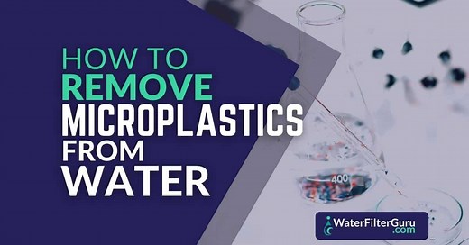 How to Remove Microplastics From Water