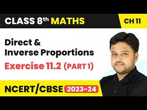 Direct and Inverse Proportions - Exercise 11.2 (PART 1) | Class 8 Mathematics Chapter 11 | CBSE