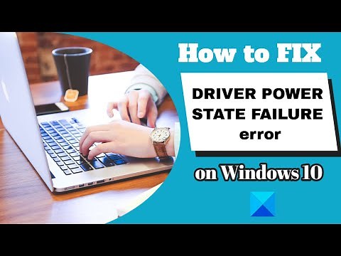 Fix DRIVER POWER STATE FAILURE error on Windows 10
