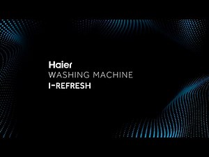 Haier Washing Machine ｜ I-Refresh