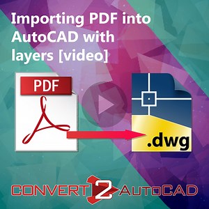 Importing PDF into AutoCAD with layers [video] - Convert to Autocad