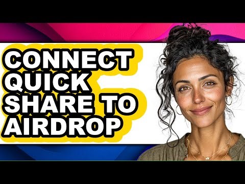 How to Connect Quick Share to Airdrop - Step by Step