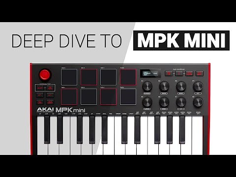 A deep dive to AKAI MPK MINI - Tutorial guide
