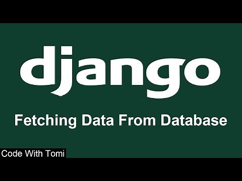 [13] Fetching Data From Database - Django Tutorial For Beginners