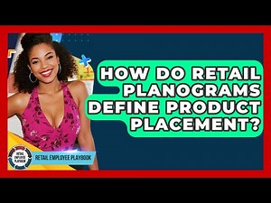 How Do Retail Planograms Define Product Placement? - Retail Employee Playbook