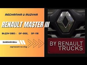 Renault Master III 2,3DCI błędy DF002, DF116