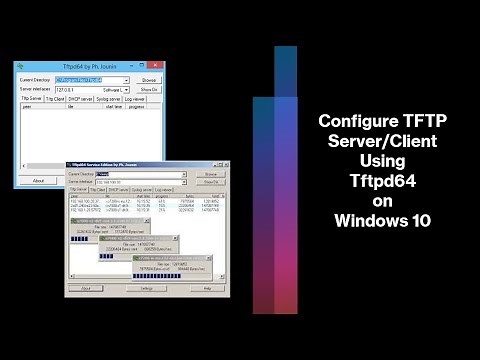 How to Setup and Configure TFTP Server using Tftpd64/Tftpd32 on Windows 10