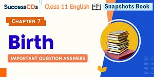 Birth Question Answers (Important)| Class 11 English Snapshots Book
