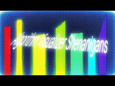 Algorithm Visualizer Shenanigans