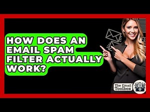 How Does An Email Spam Filter Actually Work? - TheEmailToolbox.com