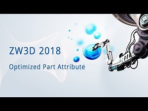 ZW3D 2018 New Features: Optimized Part Attribute
