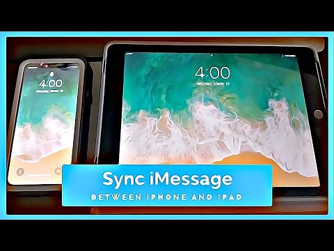 IOS 11 and 12: Sync iMessage Between iPhone and iPad