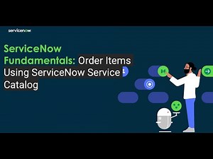 Understanding the ServiceNow Service Catalog: From Order to Fulfillment for End Users and Fulfillers