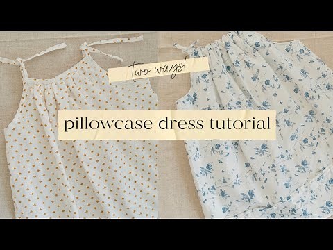 How to Sew A Pillowcase Dress | Two Beginner Tutorials