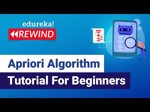 Apriori Algorithm Tutorial For Beginners | Association Rule Mining | Edureka | ML Rewind - 1