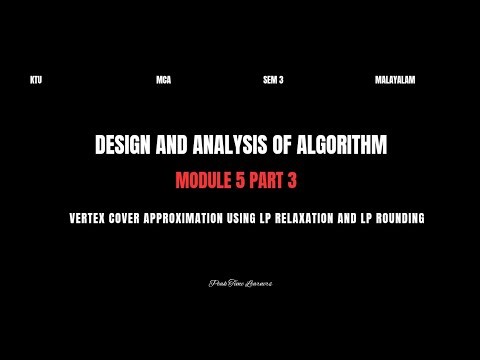Vertex Cover Approximation using Linear Programming and LP Rounding Algorithm | DAA | Mod 5 part 3