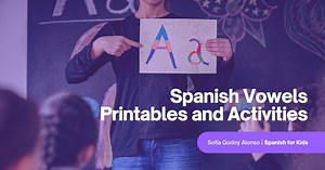 Spanish Vowels Printables and Activities (Free Spanish Lessons for Kids)