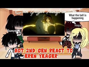 Aot 2nd Gen react to ‘Eren Yeager’ (Declaration of war Transformation)