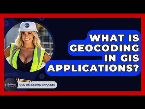 What Is Geocoding In GIS Applications? - Civil Engineering Explained