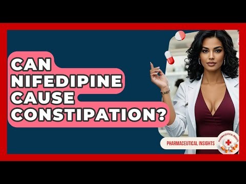 Can Nifedipine Cause Constipation? - Pharmaceutical Insights