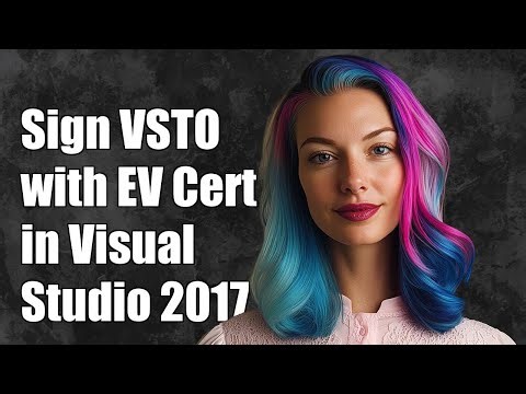 How to Sign VSTO Code with EV Certificate in Visual Studio 2017