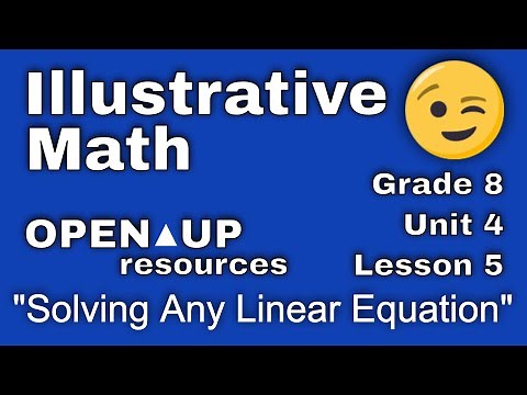 😉 8th Grade, Unit 4, Lesson 5 "Solving Any Linear Equation" Illustrative Math