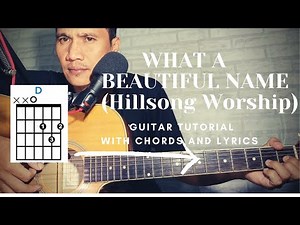 WHAT A BEAUTIFUL NAME-Hillsong Worship/Guitar Tutorial With Chords and Lyrics