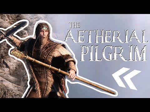 The Aetherial Pilgrim [Skyrim Vanilla Staff-Sword Build] S4E5