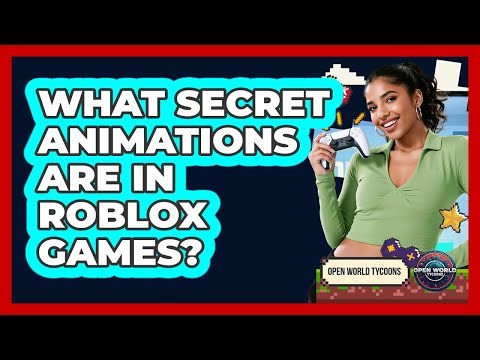 What Secret Animations Are In Roblox Games? - Open World Tycoons