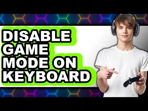 How to Disable Game Mode on Keyboard - Easy Guide