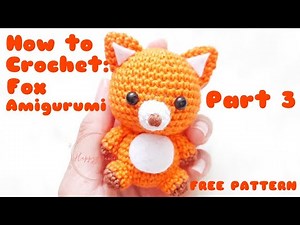 Part 3 | How to crochet a fox | Step by step tutorial | Amigurumi Free Pattern