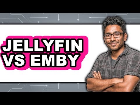 Jellyfin vs Emby - 2025 Comparison