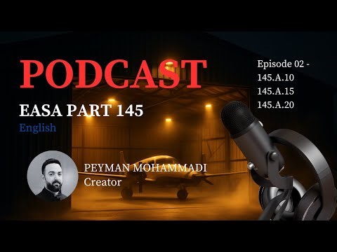EASA Part 145 - Episode 02 - 145.A.10, A.15, A.20 (English Version)