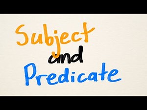 Subject and Predicate Explained