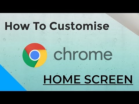 How to Customize Google Chrome Home Screen Personalize Your Web Browser