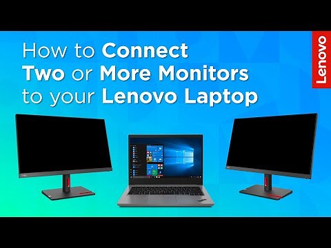 How to Connect Two or More Monitors to your Lenovo Laptop