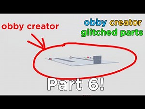 Obby Creator Glitched Parts | PART 6 | #roblox #obbycreator #glitch