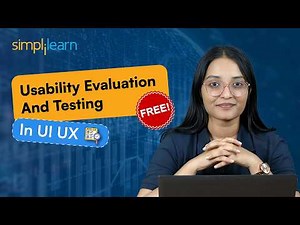 Usability Evaluation and Testing in UI UX | Usability Testing Tutorial for Beginners | Simplilearn