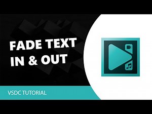 VSDC Free Video Editor: How to Fade Text In and Out in VSDC Video Editor
