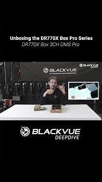 Unboxing the BlackVue DR770X Box-3CH DMS Pro!