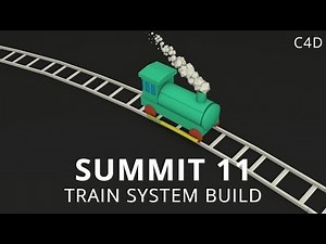 Summit 11 - Train System Build - Cinema 4D