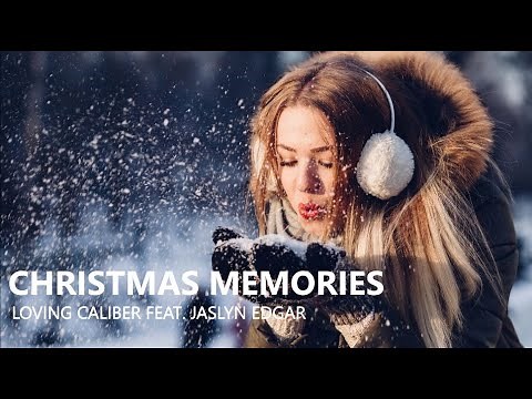 Christmas Memories - Loving Caliber feat. Jaslyn Edgar | Lyrics / Lyric Video