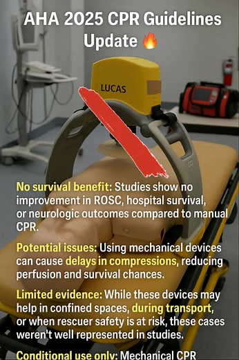 🚑 AHA 2025 CPR Guidelines Update ❤️‍🔥 The latest American Heart Association (AHA) 2025 Guidelines remind us that mechanical CPR devices like LUCAS are not recommended for routine use. 📉 No survival benefit: Studies show no improvement in ROSC, hospital survival, or neurologic outcomes compared to manual CPR. ⚠️ Potential issues: Using mechanical devices can cause delays in compressions, reducing perfusion and survival chances. 🧭 Limited evidence: While these devices may help in confined spac
