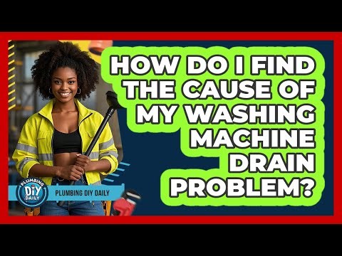 How Do I Find The Cause Of My Washing Machine Drain Problem? - Plumbing DIY Daily