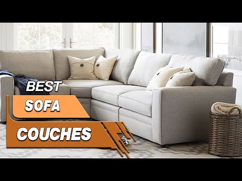Top 5 Best Sofa Couches Review in 2023 - That Will Make Your Life Better