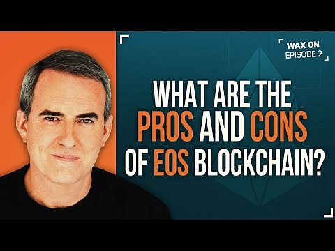 WAX ON: What are the Pros and Cons of EOS Blockchain?