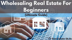 Wholesaling Real Estate For Beginners: 8 Steps To Get Started