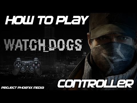 [How To] Use PS3 Dual Shock (DS3) Controller For Watch Dogs (PC) Tutorial