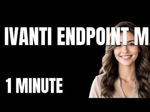 The Ultimate Ivanti Endpoint Manager Tutorial From Zero to Pro in 1 Minute