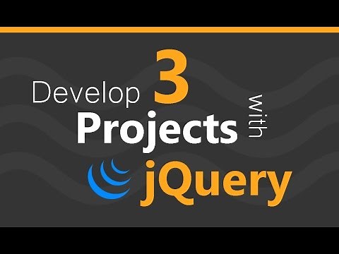 JQuery Tutorial - Develop 3 Projects